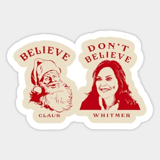 Believe Santa Don't Believe Whitmer Sticker